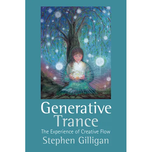 Generative Trance: The Experience of Creative Flow - Paperback