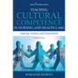 Teaching Cultural Competence in Nursing and Health Care: Inquiry, Action, and Innovation - Paperback