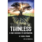 Twinless: A Ride Exceeded Its Destination - Hardcover