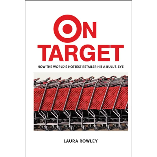 On Target: How the World's Hottest Retailer Hit a Bull's-Eye - Hardcover