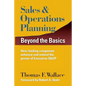 Sales & Operations Planning: Beyond the Basics - Paperback