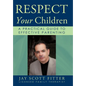 Respect Your Children: A Practical Guide To Effective Parenting - Hardcover