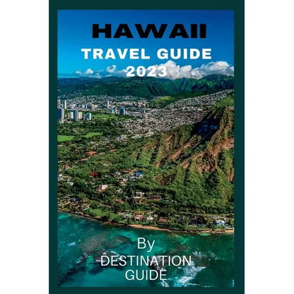 Hawaii Travel guide 2023: Big Island Hawaii Vacation guide 2023-2024 Trip - Paperback