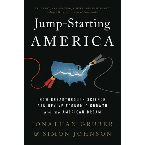 Jump-Starting America: How Breakthrough Science Can Revive Economic Growth and the American Dream - Paperback