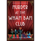 Murder at the Wham Bam Club - Hardcover