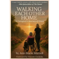 Walking Each Other Home: A Caregiver's Journey of Grace - Paperback