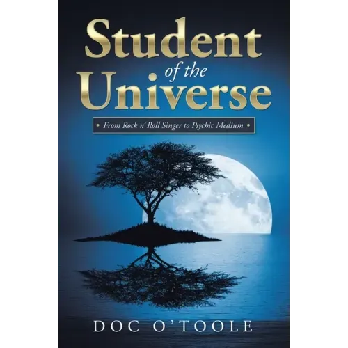 Student of the Universe: From Rock N' Roll Singer to Psychic Medium - Paperback