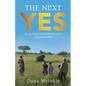 The Next Yes: Saying Yes to God and Finding Life in Unexpected Places - Paperback