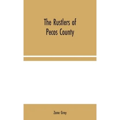The Rustlers of Pecos County - Hardcover