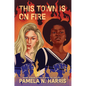This Town Is on Fire - Hardcover