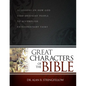 Great Characters of the Bible: 52 Lessons on How God Used Ordinary People to Accomplish Extraordinary Tasks (Bible Study Guide for Small Group or Ind - Paperback