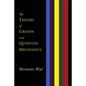The Theory of Groups and Quantum Mechanics - Paperback