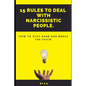 15 Rules To Deal With Narcissistic People.: How To Stay Sane And Break The Chain. - Paperback