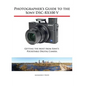 Photographer's Guide to the Sony DSC-RX100 V: Getting the Most from Sony's Pocketable Digital Camera - Paperback