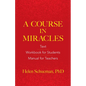 A Course in Miracles: Text, Workbook for Students, Manual for Teachers - Paperback