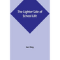 The Lighter Side of School Life - Paperback