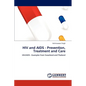 HIV and AIDS - Prevention, Treatment and Care - Paperback