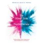 The Other Side of Psychotherapy: Understanding Clients' Experiences and Contributions in Treatment - Paperback