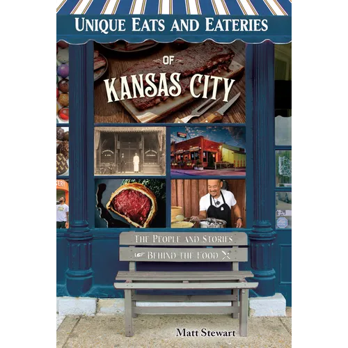 Unique Eats and Eateries of Kansas City - Paperback