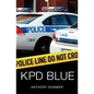 KPD Blue: A Decade of Racism, Sexism, and Political Corruption in (and all around) the Kauai Police Department - Paperback
