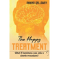 The Happy Treatment: What if happiness was only a simple procedure? - Hardcover