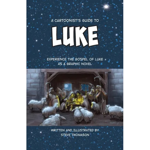 A Cartoonist's Guide to the Gospel of Luke: A Full-Color Graphic Novel - Paperback
