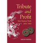 Tribute and Profit: Sino-Siamese Trade, 1652-1853 - Paperback