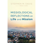 Missiological Reflections on Life and Mission - Paperback