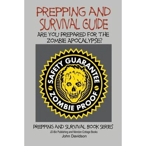 Prepping and Survival Guide - Are You Prepared for the Zombie Apocalypse? - Paperback