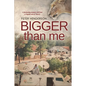 Bigger than ME - Paperback