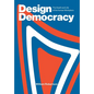 Design Democracy: The Death and Life of the Human Workplace - Hardcover
