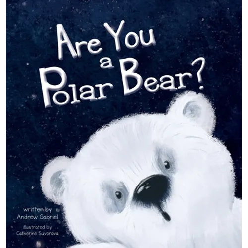 Are You a Polar Bear? - Hardcover