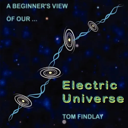 A Beginner's View of Our Electric Universe - Paperback