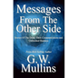 Messages From The Other Side Stories of the Dead, Their Communication, and Unfinished Business - Hardcover