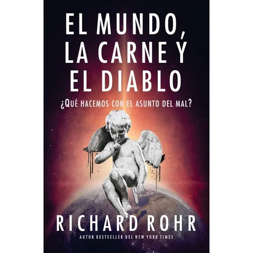El mundo, la carne y el Diablo: ¿Qué hacemos con el asunto del mal? - Paperback