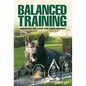 Balanced Training: Obedience for Dogs and Their Owners - Hardcover