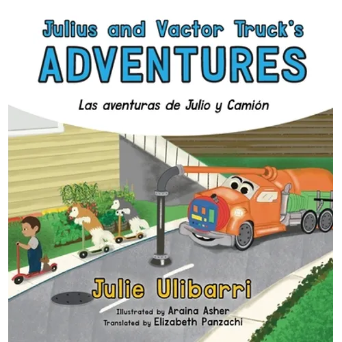 Julius and Vactor Truck's Adventures: Las aventuras de Julio y Camión - Hardcover