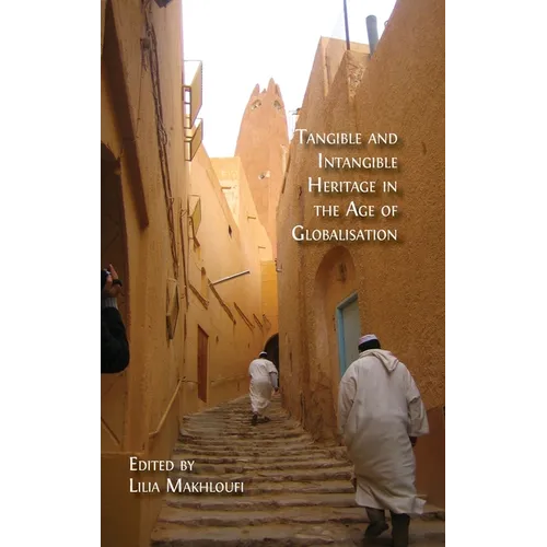 Tangible and Intangible Heritage in the Age of Globalisation - Hardcover