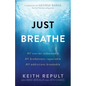Just Breathe: All stories redeemable, All brokenness repairable, All addictions breakable - Paperback