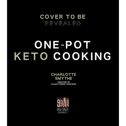 One-Pot Keto Cooking: 75 Delicious Low-Carb Meals for the Busy Cook - Paperback