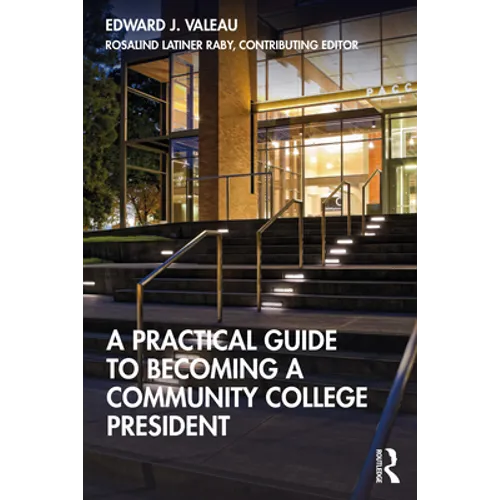A Practical Guide to Becoming a Community College President - Paperback