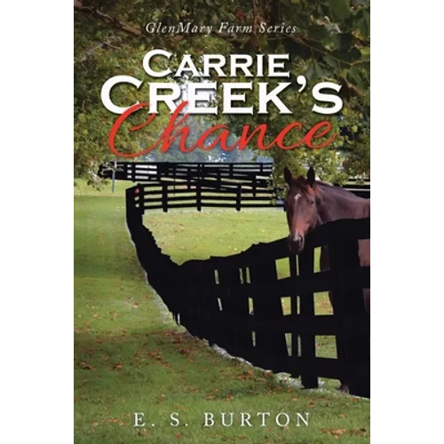Carrie Creek's Chance: Glenmary Farm Series - Paperback