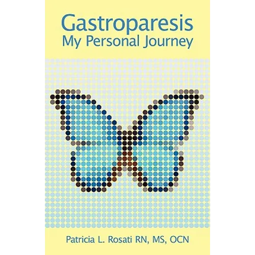 Gastroparesis: My Personal Journey - Paperback