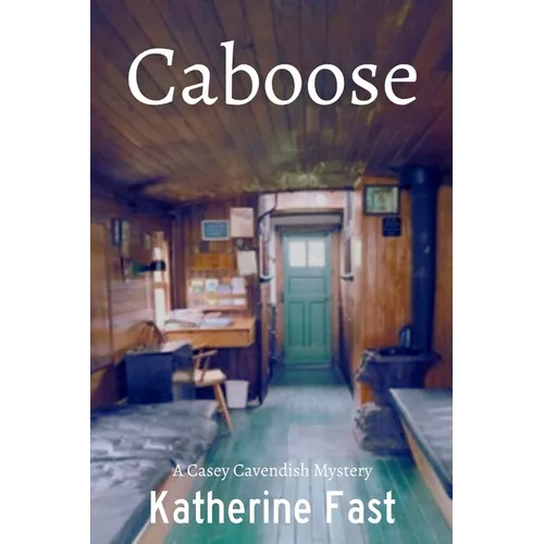 Caboose: A Casey Cavendish Mystery - Paperback