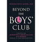 Beyond the Boys' Club: Achieving Career Success as a Woman Working in a Male Dominated Field - Paperback