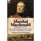 Recollections of Marshal MacDonald, Duke of Tarentum: The Napoleonic Wars as Experienced by a Renowned French Military Commander - Paperback
