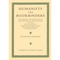 Humanists and Bookbinders: The Origins and Diffusion of Humanistic Bookbinding, 1459 1559 - Paperback