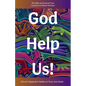 God Help Us!: The Bible and Pastoral Care Concerns for Black Churches - Paperback