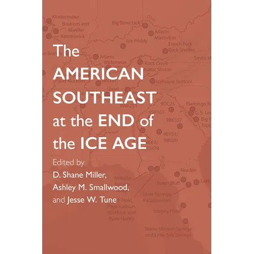 The American Southeast at the End of the Ice Age - Hardcover
