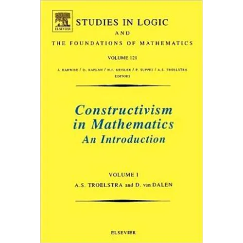 Constructivism in Mathematics: An Introduction Volume 121 - Paperback